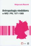 Okładka książki Antropologia niedoboru w  NRD i PRL 1971-1989