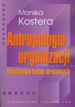 Antropologia organizacji. Autor: Monika Kostera. Dadada.pl Okładka książki Antropologia organizacji
