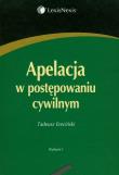 Apelacja w postępowaniu cywilnym. Autor: Ereciński Tadeusz. Dadada.pl Okładka książki Apelacja w postępowaniu cywilnym