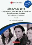 Aplikacje 2010 Radcowska, adwokacja, notarialna t.3 z testami online. Autor: Kamiński Piotr, Wilk Urszula. Dadada.pl Okładka książki Aplikacje 2010 Radcowska, adwokacja, notarialna t.3 z testami online