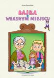 Bajka o własnym miejscu. Autor: Karwińska Anna. Dadada.pl Okładka książki Bajka o własnym miejscu