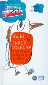 Okładka książki Bajki dla superdziecka czyli wręcz niebywałe historie z płytą CD