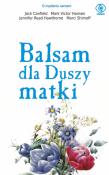 Balsam dla Duszy matki. Autor: Jack Canfield. Dadada.pl Okładka książki Balsam dla Duszy matki