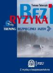 Okładka książki Bez ryzyka Trening bezpiecznej jazdy