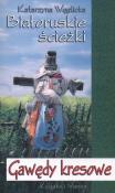 Okładka książki Białoruskie ścieżki. Gawędy kresowe