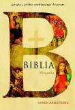 Biblia. Biografia. Autor: Armstrong Karen. Dadada.pl Okładka książki Biblia. Biografia