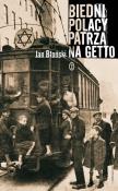 Biedni Polacy patrzą na getto. Autor: Błoński Jan. Dadada.pl Okładka książki Biedni Polacy patrzą na getto