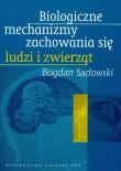 Okładka książki Biologiczne mechanizmy zachowania się ludzi i zwierząt