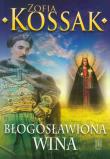 Błogosławiona wina. Autor: Kossak Zofia. Dadada.pl Okładka książki Błogosławiona wina