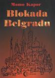 Blokada Belgradu. Autor: Kapor Momo. Dadada.pl Okładka książki Blokada Belgradu