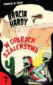 Bracia Hardy W oparach szaleństwa. Autor: Dixon Franklin W.. Dadada.pl Okładka książki Bracia Hardy W oparach szaleństwa