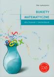 Bukiety Matematyczne. Autor: Piotr Jędrzejewicz. Dadada.pl Okładka książki Bukiety Matematyczne