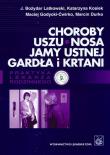 Choroby uszu nosa jamy ustnej gardła i krtani. Autor: J. Bożydar Latkowski, Kosiek Katarzyna, Godycki-Ćwirko Maciej. Dadada.pl Okładka książki Choroby uszu nosa jamy ustnej gardła i krtani
