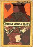 Ciemna strona lustra. Autor: Marcin Wolski. Dadada.pl Okładka książki Ciemna strona lustra