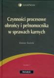 Czynności procesowe obrońcy i pełnomocnika w sprawach karnych. Autor: Świecki Dariusz. Dadada.pl Okładka książki Czynności procesowe obrońcy i pełnomocnika w sprawach karnych