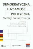 Demokratyczna tożsamość polityczna Niemcy Polska Francja. Wydawca: Scholar. Dadada.pl Opakowanie Demokratyczna tożsamość polityczna Niemcy Polska Francja