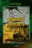 Doktryny militarne XX wieku. Autor: Solarz Jacek. Dadada.pl Okładka książki Doktryny militarne XX wieku