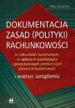 Dokumentacja zasad (polityki) rachunkowości w jednostkach budżetowych, w zakładach budżetowych i gospodarstwach pomocniczych jednostek budżetowych. Autor: Zysnarska Anna. Dadada.pl Okładka książki Dokumentacja zasad (polityki) rachunkowości w jednostkach budżetowych, w zakładach budżetowych i gospodarstwach pomocniczych jednostek budżetowych