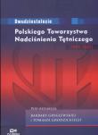 Dwudziestolecie Polskiego Towarzystwa Nadciśnienia Tętniczego 1987 - 2007. Autor: Grylewska Barbara, Grodzicki Tomasz. Dadada.pl Okładka książki Dwudziestolecie Polskiego Towarzystwa Nadciśnienia Tętniczego 1987 - 2007