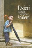 Dzieci poznają tajemnicę śmierci. Autor: Leist Marielene. Dadada.pl Okładka książki Dzieci poznają tajemnicę śmierci