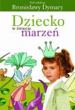 Okładka książki Dziecko w świecie marzeń