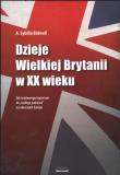 Dzieje Wielkiej Brytanii w XX wieku. Autor: Bidwell Sybilla A.. Dadada.pl Okładka książki Dzieje Wielkiej Brytanii w XX wieku