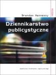 Dziennikarstwo publicystyczne. Autor: Hennessy Brendan. Dadada.pl Okładka książki Dziennikarstwo publicystyczne