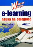 E- Learning Nauka na odległość. Autor: Clarke Alan. Dadada.pl Okładka książki E- Learning Nauka na odległość