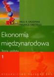 Ekonomia międzynarodowa Teoria i polityka t.1. Autor: Krugman Paul R., Obstfeld Maurice. Dadada.pl Okładka książki Ekonomia międzynarodowa Teoria i polityka t.1