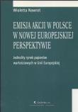 Emisja akcji w Polsce w nowej europejskiej perspektywie. Autor: Nawrot Wioletta. Dadada.pl Okładka książki Emisja akcji w Polsce w nowej europejskiej perspektywie