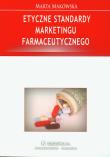 Etyczne standardy marketingu farmaceutycznego. Autor: Makowska Marta. Dadada.pl Okładka książki Etyczne standardy marketingu farmaceutycznego