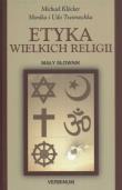 Etyka wielkich religii. Autor: Klocker Michael, Tworuschka Monika, Tworuschki Udo. Dadada.pl Okładka książki Etyka wielkich religii
