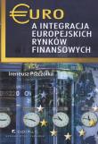 Euro a integracja europejskich rynków finansowych. Autor: Pszczółka Ireneusz. Dadada.pl Okładka książki Euro a integracja europejskich rynków finansowych