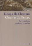 Okładka książki Europa dla Chrystusa. Chrystus dla Europy