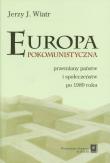 Europa pokomunistyczna przemiany państw i społeczeństw po 1989 roku. Autor: Wiatr Jerzy J.. Dadada.pl Okładka książki Europa pokomunistyczna przemiany państw i społeczeństw po 1989 roku