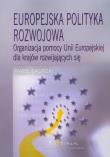 Europejska polityka rozwojowa. Autor: Bagiński Paweł. Dadada.pl Okładka książki Europejska polityka rozwojowa