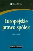 Europejskie prawo spółek. Autor: Opalski Adam. Dadada.pl Okładka książki Europejskie prawo spółek