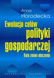 Okładka książki Ewolucja celów polityki gospodarczej