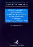 Ewolucja ochrony konsumenta w prawie kolizyjnym Unii Europejskiej w zakresie zabowiązań umownych. Autor: Jagielska Monika. Dadada.pl Okładka książki Ewolucja ochrony konsumenta w prawie kolizyjnym Unii Europejskiej w zakresie zabowiązań umownych