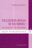 Filozofia Boga w XX wieku. Autor: Tadeusz Gadacz. Dadada.pl Okładka książki Filozofia Boga w XX wieku