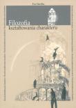 Filozofia kształtowania charakteru. Autor: Smołka Ewa. Dadada.pl Okładka książki Filozofia kształtowania charakteru