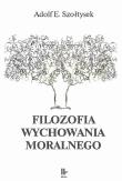 Okładka książki Filozofia wychowania morlnego