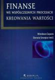 Finanse we współczesnych procesach kreowania wartości. Autor: Caputa Wiesława, Szwajca Danuta. Dadada.pl Okładka książki Finanse we współczesnych procesach kreowania wartości