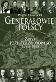 Generałowie polscy. Autor: Stawecki Piotr. Dadada.pl Okładka książki Generałowie polscy