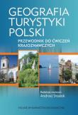 Geografia turystyki Polski Przewodnik do ćwiczeń krajoznawczych. Autor: Stasiak Andrzej (red.). Dadada.pl Okładka książki Geografia turystyki Polski Przewodnik do ćwiczeń krajoznawczych