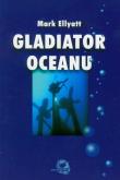 Gladiator Oceanu. Autor: Ellyatt Mark. Dadada.pl Okładka książki Gladiator Oceanu