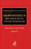 Grossworterbuch der wirtschafts und rechtssprache polnisch deutsch band 2. Autor: Kozieja-Dachterska Agnieszka. Dadada.pl Okładka książki Grossworterbuch der wirtschafts und rechtssprache polnisch deutsch band 2
