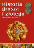 Historia grosza i złotego Od denara do euro. Autor: Jarek Jerzy. Dadada.pl Okładka książki Historia grosza i złotego Od denara do euro