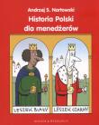 Historia Polski dla menedżerów. Autor: Nartowski Andrzej S.. Dadada.pl Okładka książki Historia Polski dla menedżerów