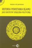 Historia powstania islamu jako doktryny społeczno-politycznej. Autor: Jamsheer Hassan Ali. Dadada.pl Okładka książki Historia powstania islamu jako doktryny społeczno-politycznej